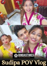 Sudipa POV Vlog Uncut BindasTimes Short Film