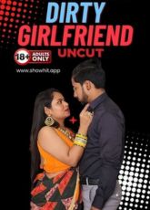 Dirty Girlfriend ShowHit Uncut Web Series