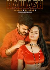 Hawas 2 Uncut Mojflix Ep6 Web Series