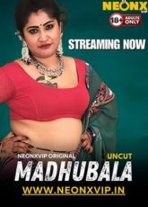 Madhubala NeonX Uncut Web Series