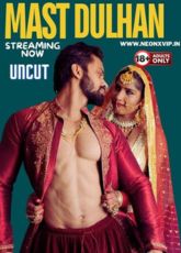 Mast Dulhan Uncut NeonX Short Film
