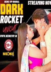 Dark Rocket Uncut NeonX Short Film