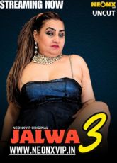 Jalwa 3 NeonX Uncut Web Series