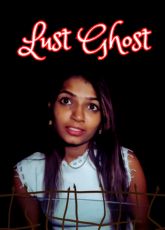 Lust Ghost Uncut Web Series