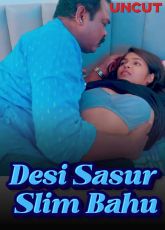 Desi Sasur Slim Bahu Uncut WebSeries