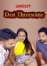 Desi ThreeSome Uncut WebSeries