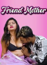 Friend Mother Uncut Web Series