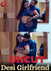 Desi Girlfriend Uncut Hindi Web Series
