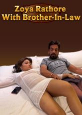 Zoya Rathore – With Brother-In-Law Uncut Web Series